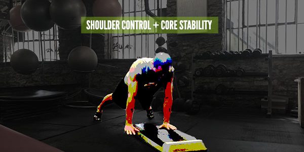The Scap Step Up: Shoulder Control + Core Stability
